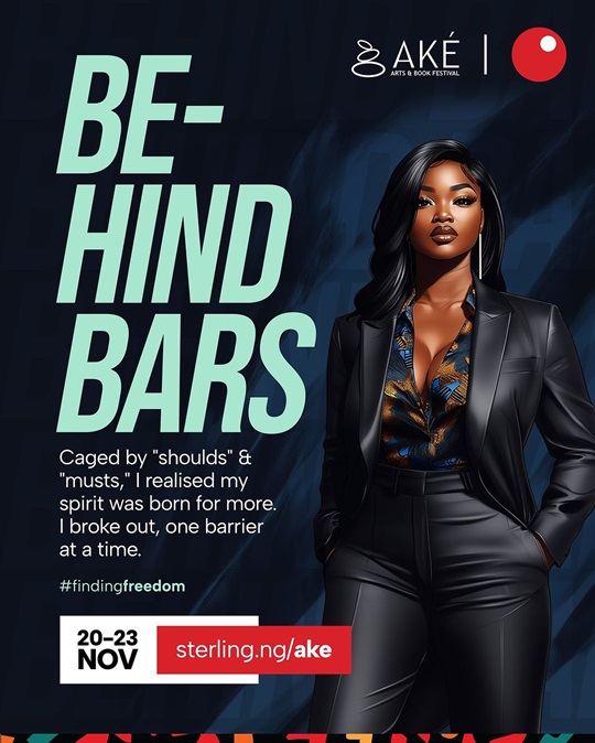 The image promotes the Ake Arts and Book Festival. It features a confident woman dressed in a sleek black suit with a patterned blouse, exuding strength and empowerment. The bold text reads "BEHIND BARS," with a caption below: "Caged by 'shoulds' & 'musts,' I realised my spirit was born for more. I broke out, one barrier at a time. #findingfreedom." Event details are displayed at the bottom: "20-23 NOV" alongside a link to sterling.ng/ake and Sterling Bank branding. The background is a moody blue with abstract textures, reflecting themes of liberation and self-discovery.